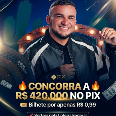 R$ 420.000 NO PIX
